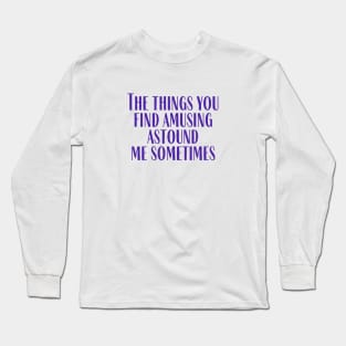 Amusing Long Sleeve T-Shirt